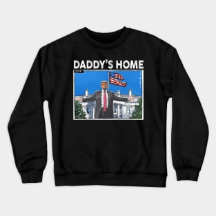 Funny Trump Pink Daddys Home , Trump 2024 Crewneck Sweatshirt